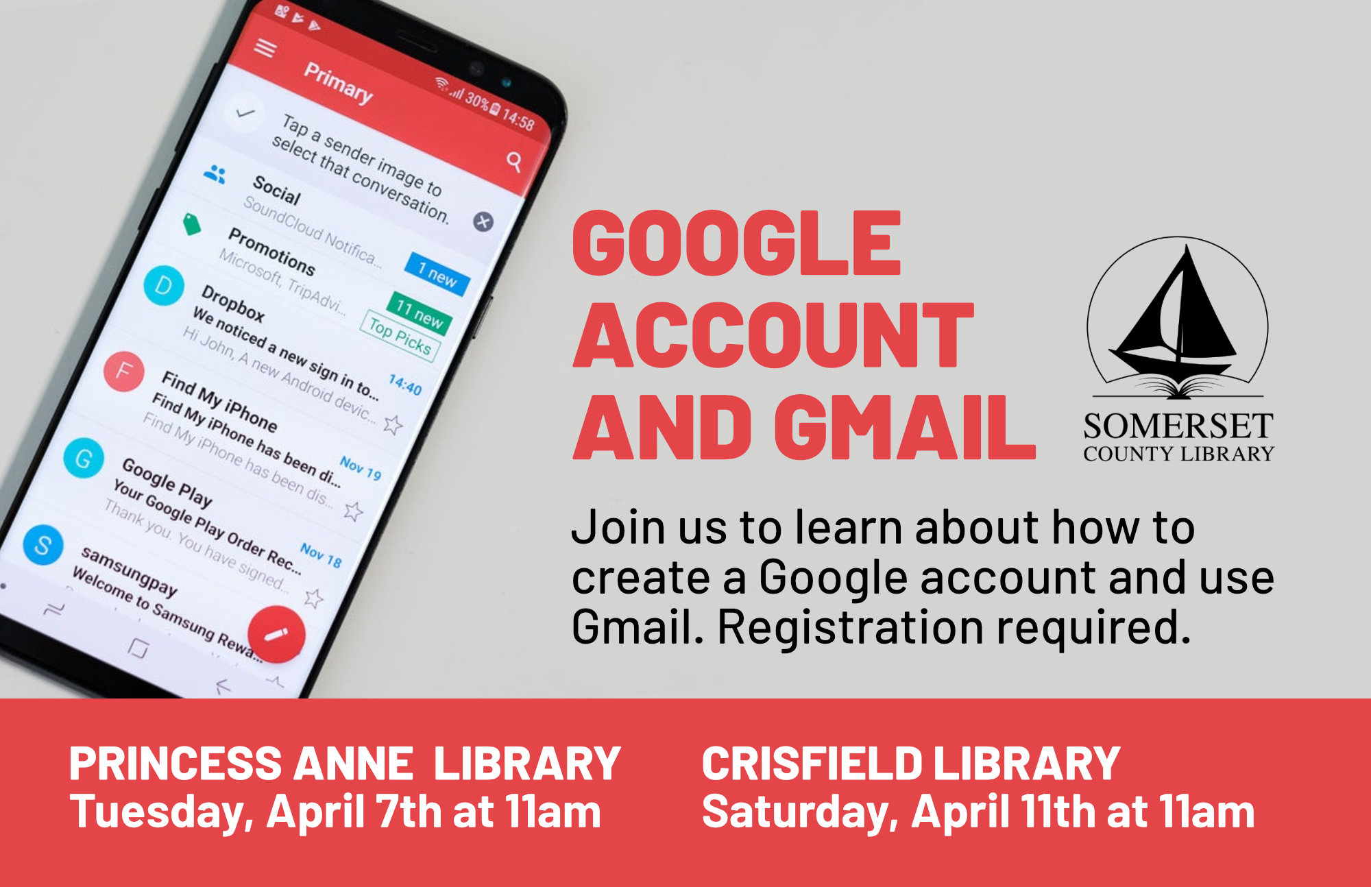 GOOGLE ACCOUNT AND GMAIL PRINCESS ANNE Tuesday, April 7th at 11am CRISFIELD Saturday, April 11th at 11am Join us to learn about how to create a Google account and use Gmail. Registration required.