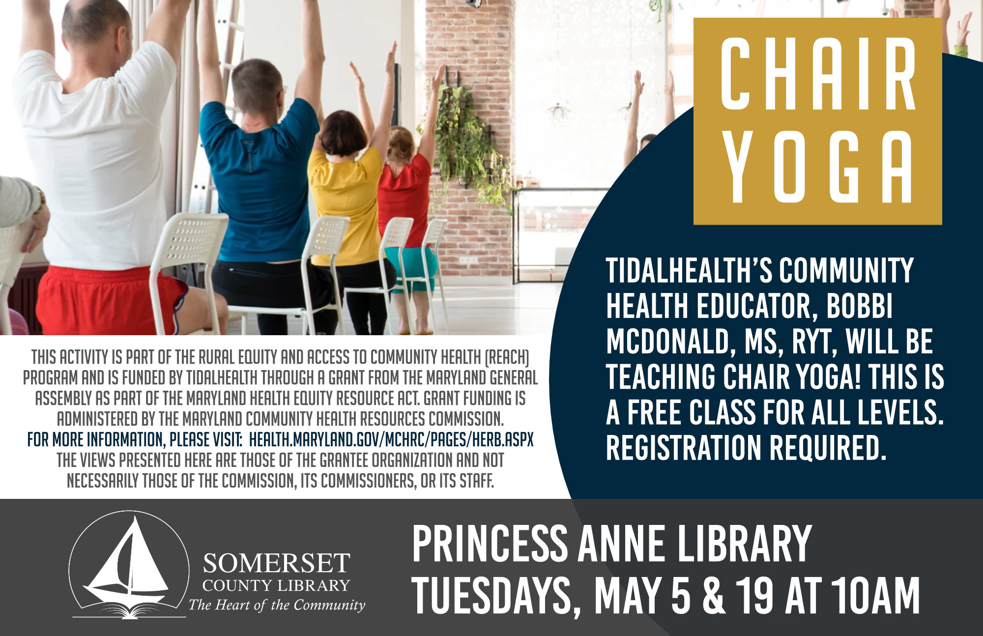 TidalHealth’s Community Health Educator, Bobbi McDonald, MS, RYT, will be teaching chair yoga! This is a free class for all levels. Registration required. Princess Anne: Tuesdays, May 5th & 19th at 10AM Crisfield: Tuesdays, June 16th & 30th at 10AM
