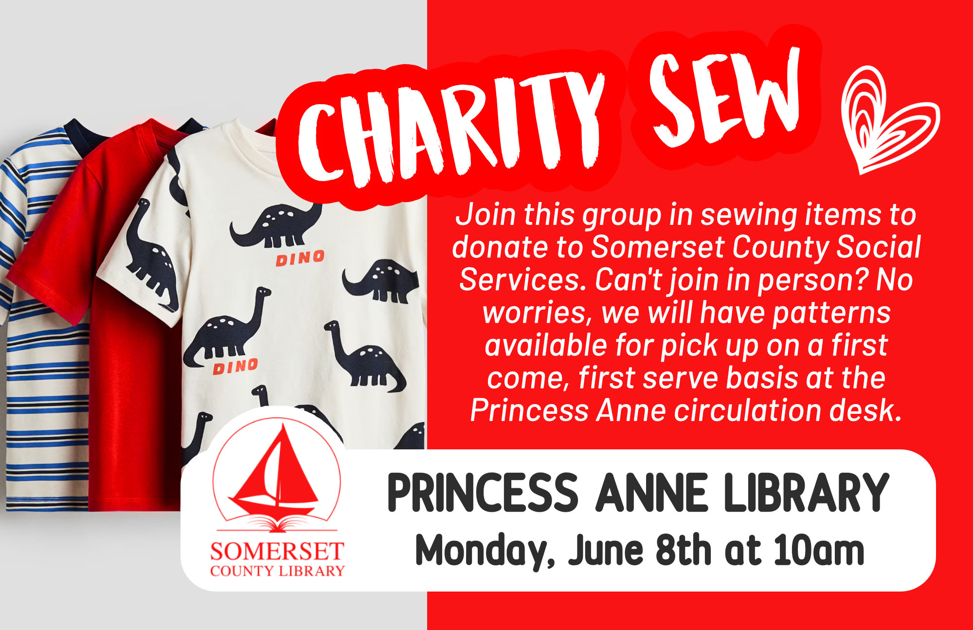 Charity Sew Princess Anne Monday, June 8th at 10am Join this group in sewing items to donate to Somerset County Social Services. Can t join in person? No worries, we will have patterns available for pick up on a first come, first serve basis at the Princess Anne circulation desk.