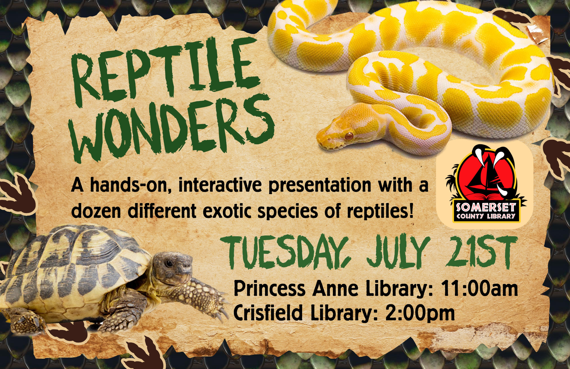 Reptile Wonders A hands-on, interactive presentation with a dozen different exotic species of reptiles! July 21 ; 10 am Princess Anne; 1 pm Crisfield