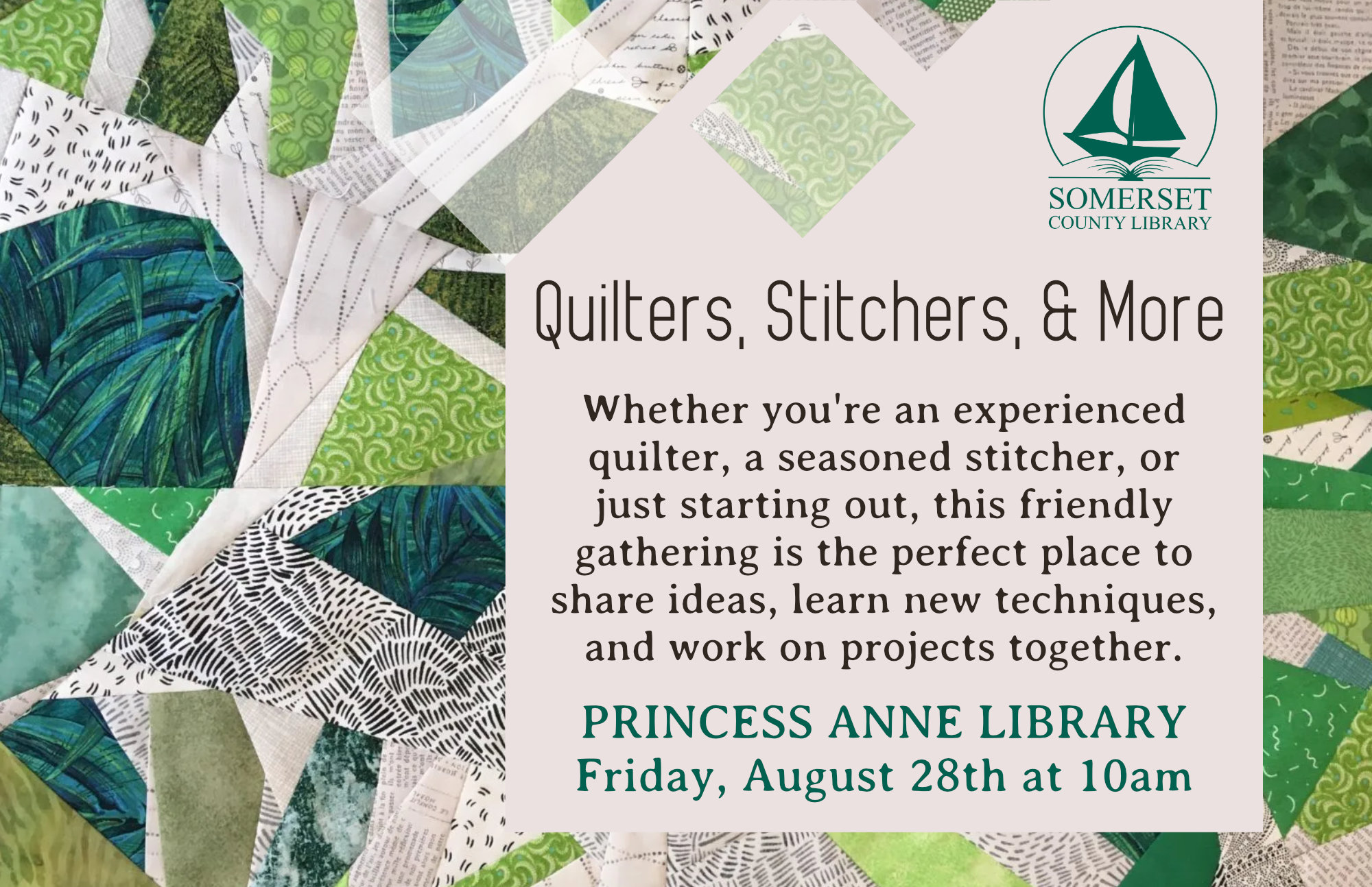 Quilters, Stitchers & More Princess Anne Friday, August 28th at 10am Whether you re an experienced quilter, a seasoned stitcher, or just starting out, this friendly gathering is the perfect place to share ideas, learn new techniques, and work on projects together.