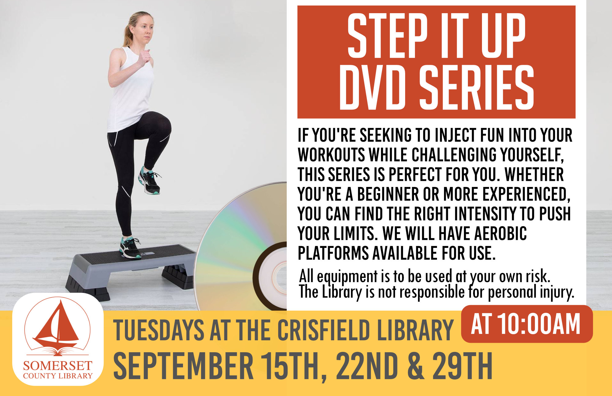 Step It Up DVD Series Crisfield If you re seeking to inject fun into your workouts while challenging yourself, this series is perfect for you. Whether you re a beginner or more experienced, you can find the right intensity to push your limits. We will have aerobic platforms available for use. Tuesdays at 10:00 a.m. September 15th, 22nd & 29th October 6th, 13th & 20th