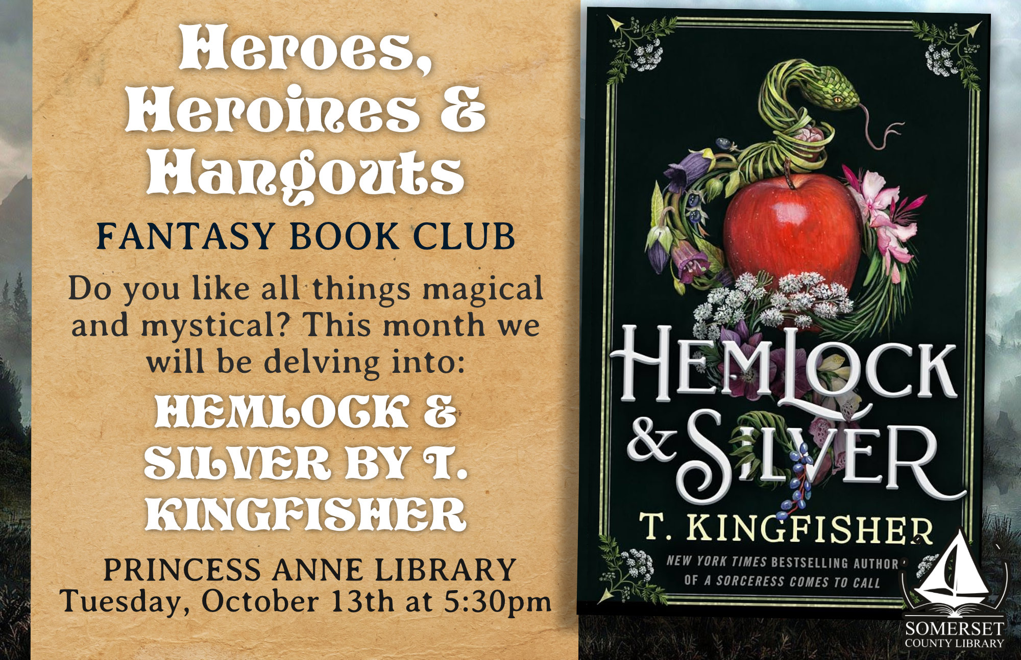 Heroes, Heroines and Hangouts: Fantasy Book Club Princess Anne Tuesday, October 13th at 5:30pm Do you like all things magical and mystical? This month we will be delving into Hemlock & Silver by T. Kingfisher.